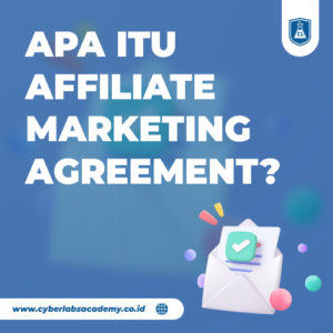 Apa itu affiliate marketing agreement?