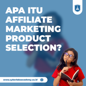 Apa itu affiliate marketing product selection