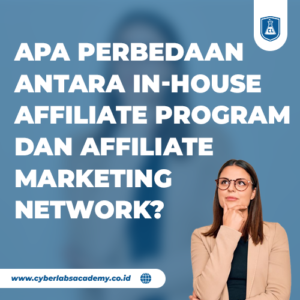 Apa perbedaan antara in-house affiliate program dan affiliate marketing network
