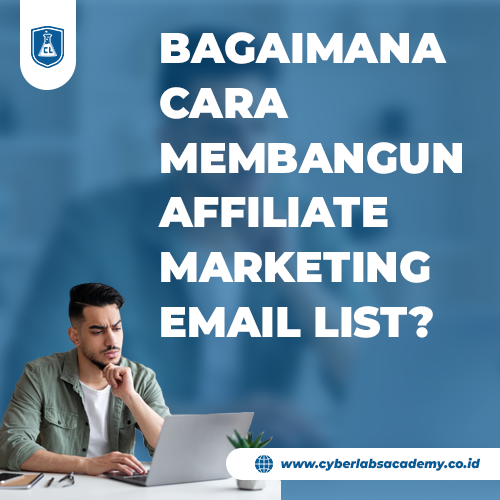 Bagaimana cara membangun affiliate marketing email list