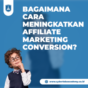 Bagaimana cara meningkatkan affiliate marketing conversion