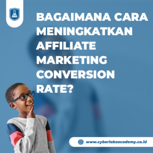 Bagaimana cara meningkatkan affiliate marketing conversion rate