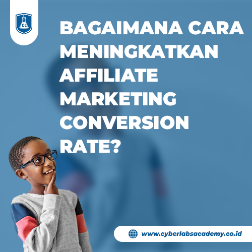 Bagaimana cara meningkatkan affiliate marketing conversion rate