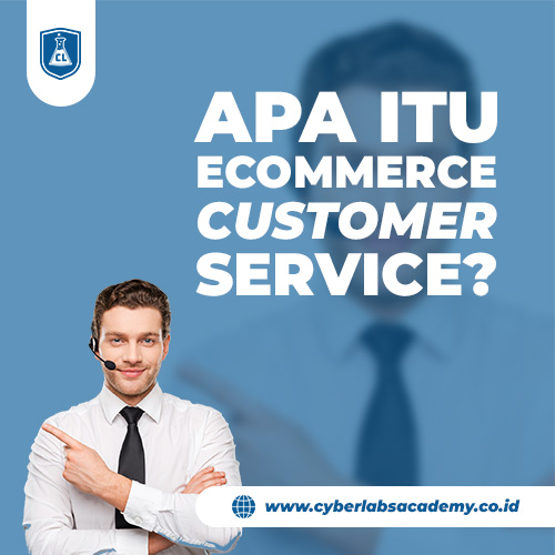 Apa itu ecommerce customer service?