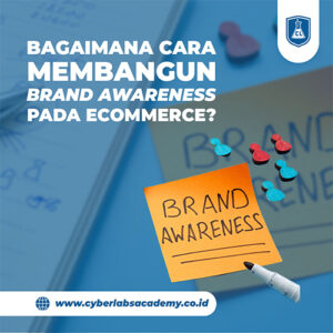 Bagaimana cara membangun brand awareness pada ecommerce?