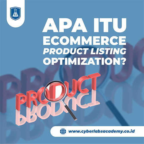 Apa itu ecommerce product listing optimization?