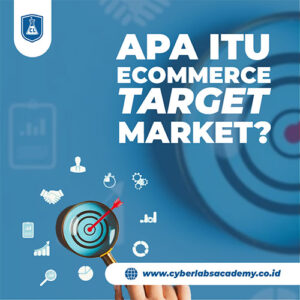Apa itu ecommerce target market?