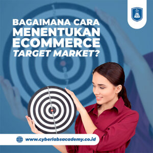 Bagaimana cara menentukan ecommerce target market?