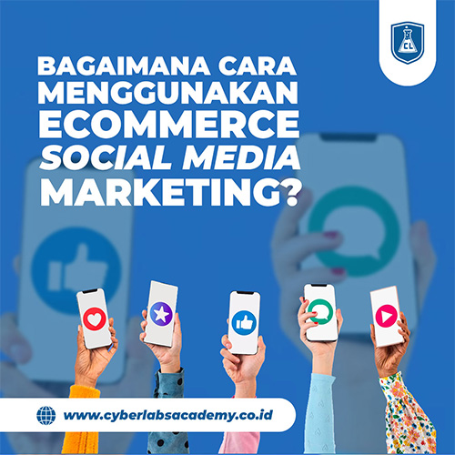 Bagaimana cara menggunakan ecommerce social media marketing?