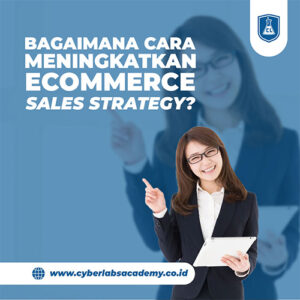 Bagaimana cara meningkatkan ecommerce sales strategy?