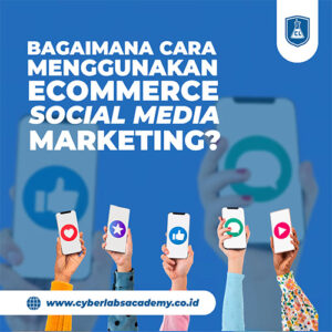 Bagaimana cara menggunakan ecommerce social media marketing?