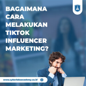 Bagaimana cara melakukan TikTok Influencer Marketing?