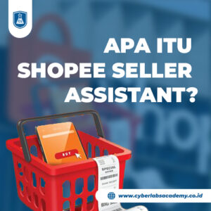 Apa itu Shopee seller assistant?