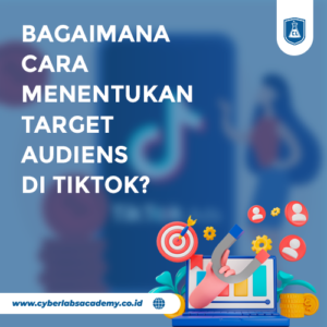 Bagaimana cara menentukan target audiens di TikTok?