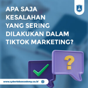 Apa saja kesalahan yang sering dilakukan dalam TikTok marketing?