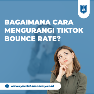 Bagaimana cara mengurangi TikTok Bounce Rate?