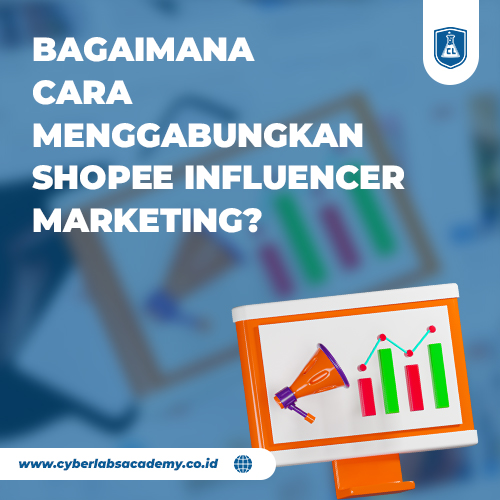 Bagaimana cara menggabungkan Shopee influencer marketing?