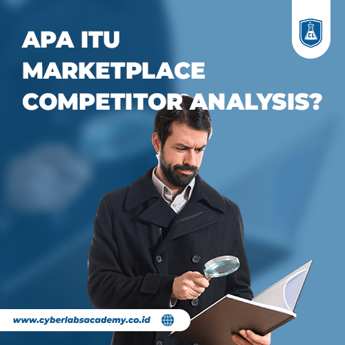 Apa itu marketplace competitor analysis?