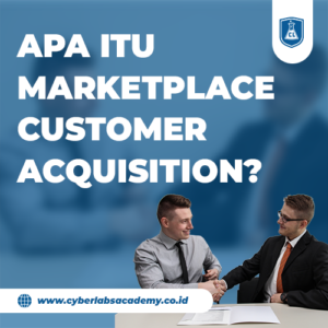 Apa itu marketplace customer acquisition?