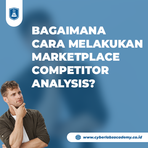 Bagaimana cara melakukan marketplace competitor analysis?