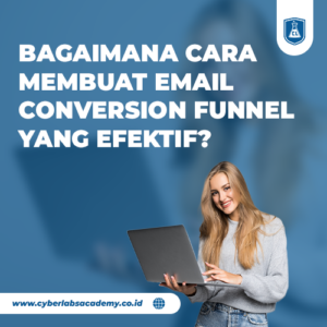 Bagaimana cara membuat email conversion funnel yang efektif?