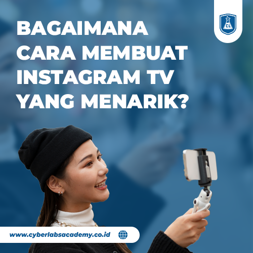 Bagaimana cara membuat Instagram TV yang menarik?