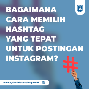 Bagaimana cara memilih hashtag yang tepat untuk postingan Instagram?