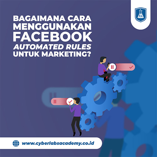 Bagaimana cara menggunakan Facebook Automated Rules untuk marketing?