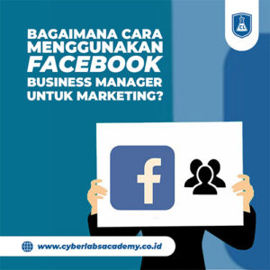Bagaimana cara menggunakan Facebook Business Manager untuk marketing?