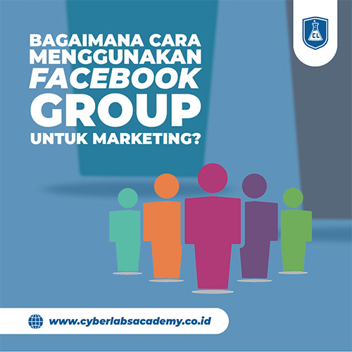 Bagaimana cara menggunakan Facebook Groups untuk marketing?