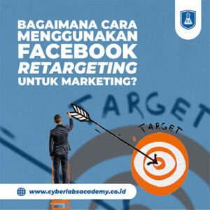 Bagaimana cara menggunakan Facebook Retargeting untuk marketing?