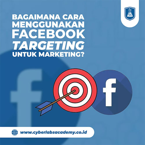 Bagaimana cara menggunakan Facebook Targeting untuk marketing?