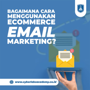 Bagaimana cara menggunakan ecommerce email marketing?