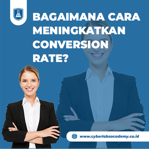 Bagaimana cara meningkatkan conversion rate?