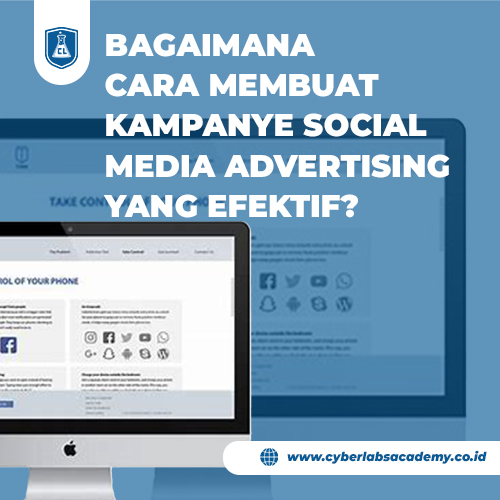 Bagaimana cara membuat kampanye social media advertising yang efektif?