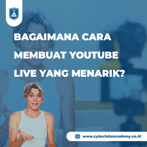 Bagaimana cara membuat YouTube Live yang menarik?