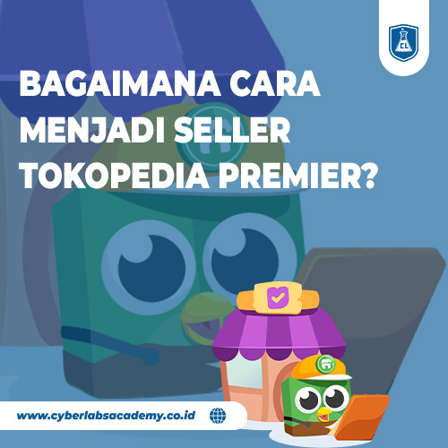 Bagaimana cara menjadi seller Tokopedia Premier?