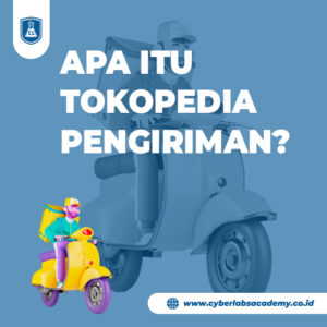 Apa itu Tokopedia pengiriman?