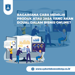 Bagaimana Cara Memilih Produk atau Jasa yang Akan Dijual dalam Bisnis Online