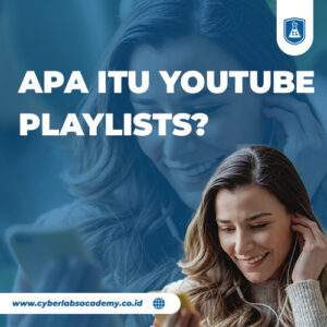 Apa itu YouTube Playlists?