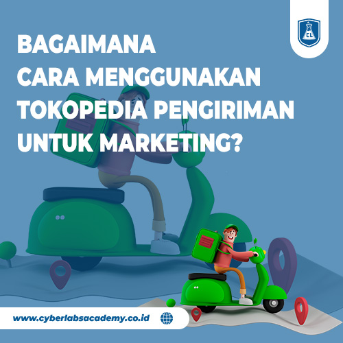 Bagaimana cara menggunakan Tokopedia pengiriman untuk marketing?