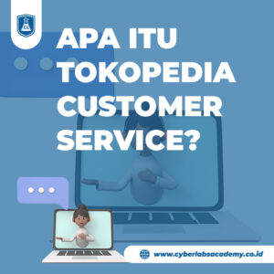 Apa itu Tokopedia customer service?