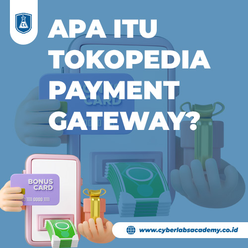 Apa itu Tokopedia payment gateway?