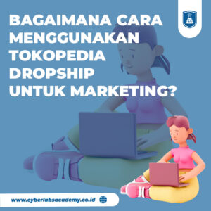 Bagaimana cara menggunakan Tokopedia dropship untuk marketing?