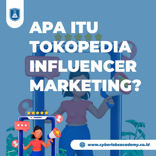 Apa itu Tokopedia influencer marketing?