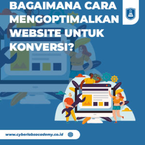 Bagaimana cara mengoptimalkan website untuk konversi?
