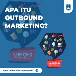 Apa itu outbound marketing?