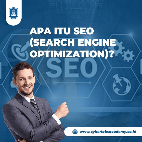 Apa itu SEO (Search Engine Optimization)?