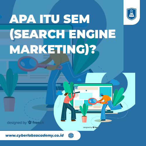 Apa itu SEM (Search Engine Marketing)?