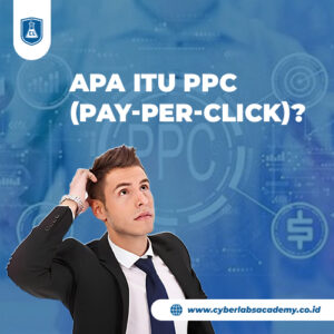 Apa itu PPC (Pay-Per-Click)?